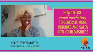 How To Use Emails To Generate More Inquires and Sales Into Your Business Petra Foster