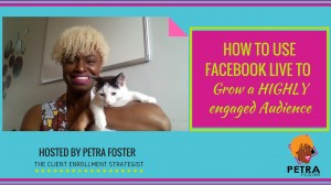 How_To_Use_Facebook_Live_To_Grow_a_HIGHLY_engaged_Audience www.petrafoster.com